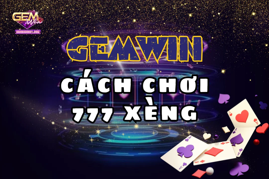 Cùng nổ Jackpot liên tục với 777 Xèng tại Gemwin