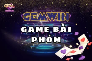 Tìm hiểu những điểm thu hút của game bài phỏm Gemwin