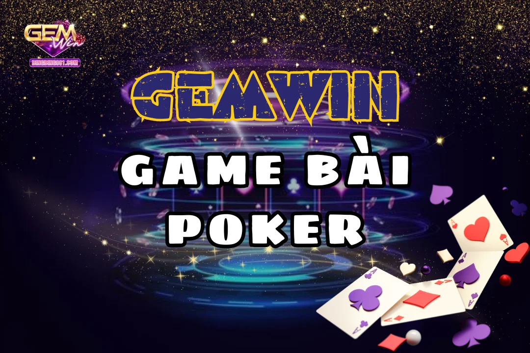 Cùng đắm chím vào thế giới các cược game bài poker thú vị