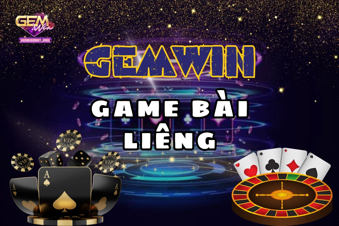 Đánh giá chi tiết từ A-Z về bài liêng khi chơi tại Gemwin